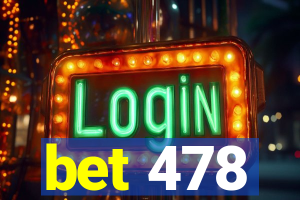 bet 478